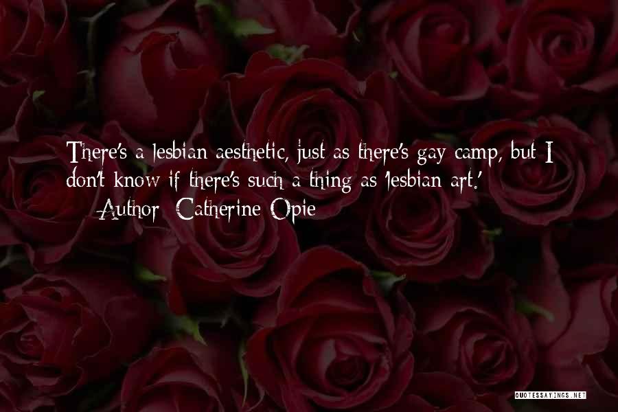 Lesbian Quotes By Catherine Opie