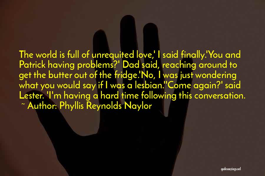 Lesbian Quotes By Phyllis Reynolds Naylor Lesbian Quotes By Phyllis Reynolds Naylor
