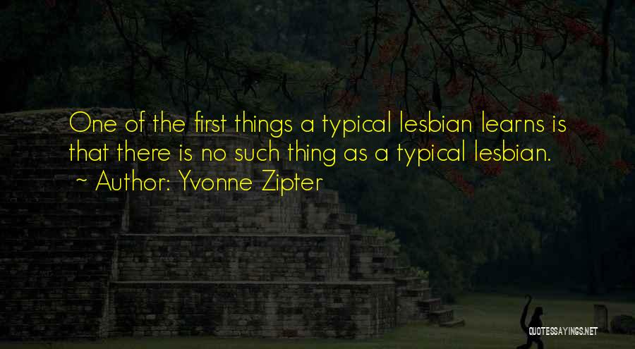 Lesbian Quotes By Yvonne Zipter