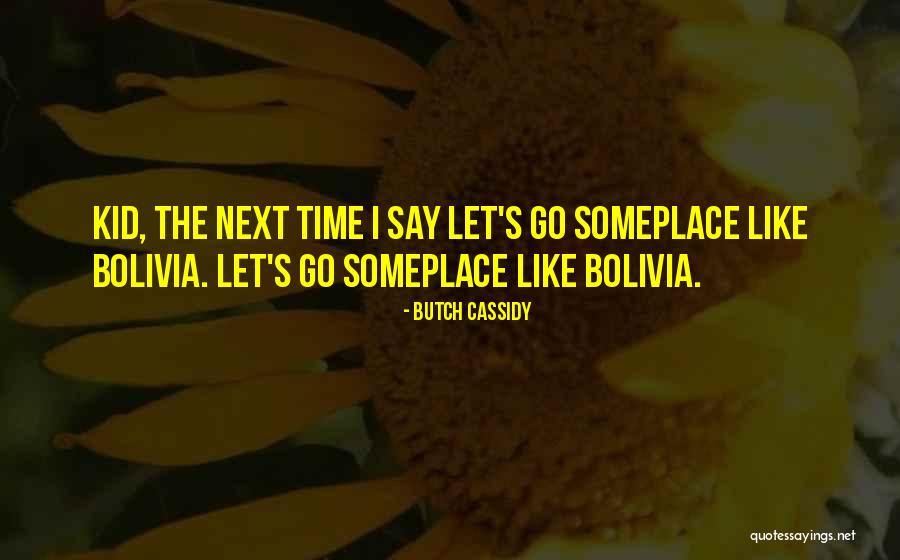 Lesca Lunetier Quotes By Butch Cassidy Lesca Lunetier Quotes By Butch Cassidy