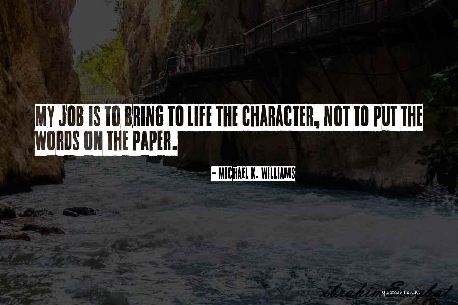 Lescheks Quotes By Michael K. Williams Lescheks Quotes By Michael K. Williams