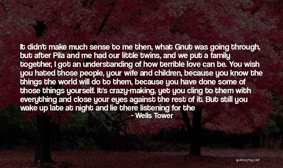 Lesiczka Wallington Quotes By Wells Tower Lesiczka Wallington Quotes By Wells Tower