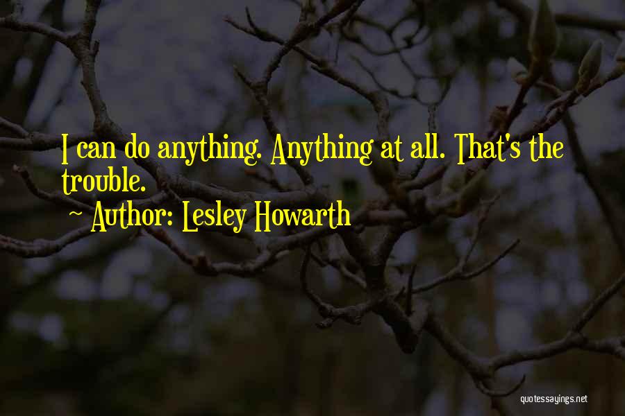 Lesley Howarth Quotes 2235899