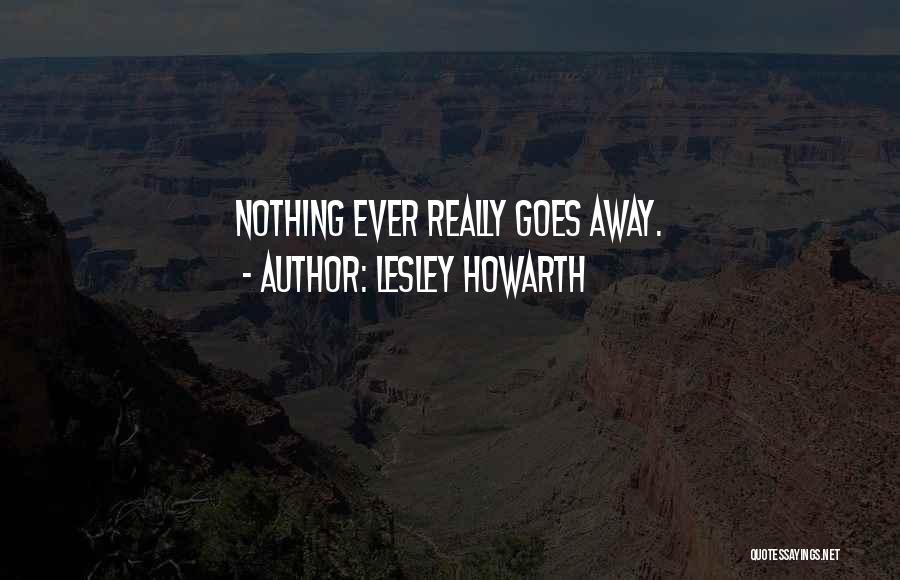 Lesley Howarth Quotes 736778