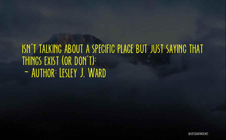 Lesley J. Ward Quotes 1923857