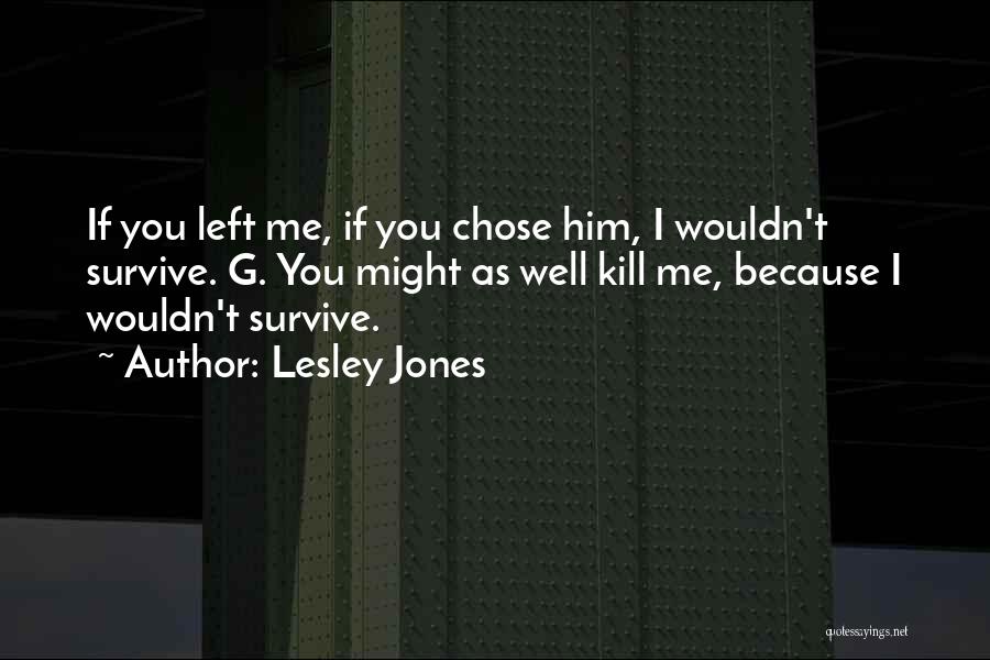 Lesley Jones Quotes 1992427