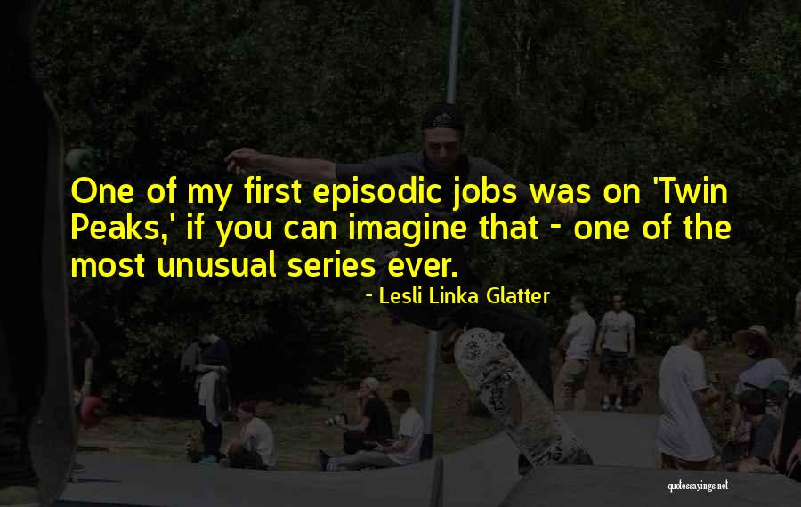 Lesli Linka Glatter Quotes 244733