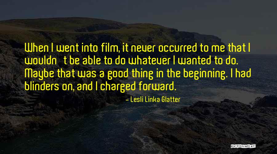 Lesli Linka Glatter Quotes 547071