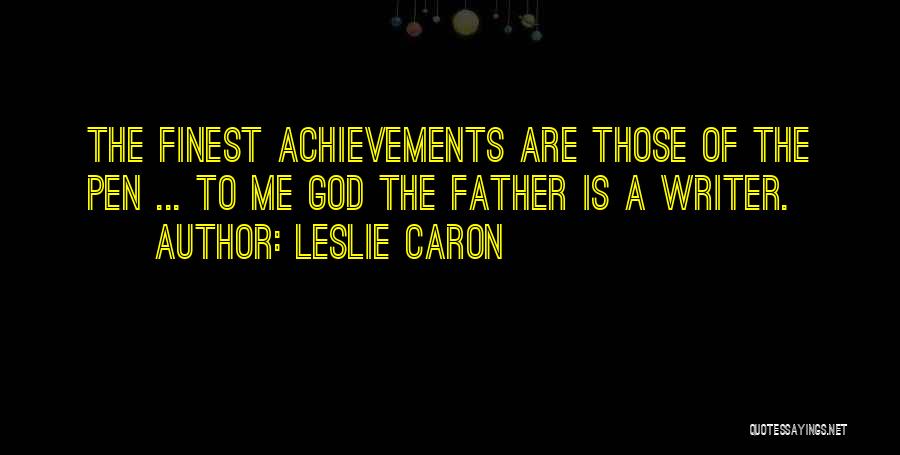 Leslie Caron Quotes 569606