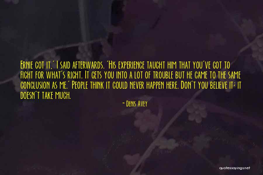 Leslie Chow Quotes By Denis Avey Leslie Chow Quotes By Denis Avey