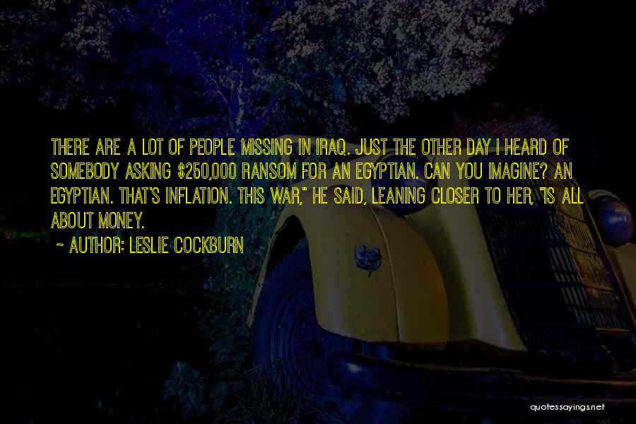 Leslie Cockburn Quotes 287791