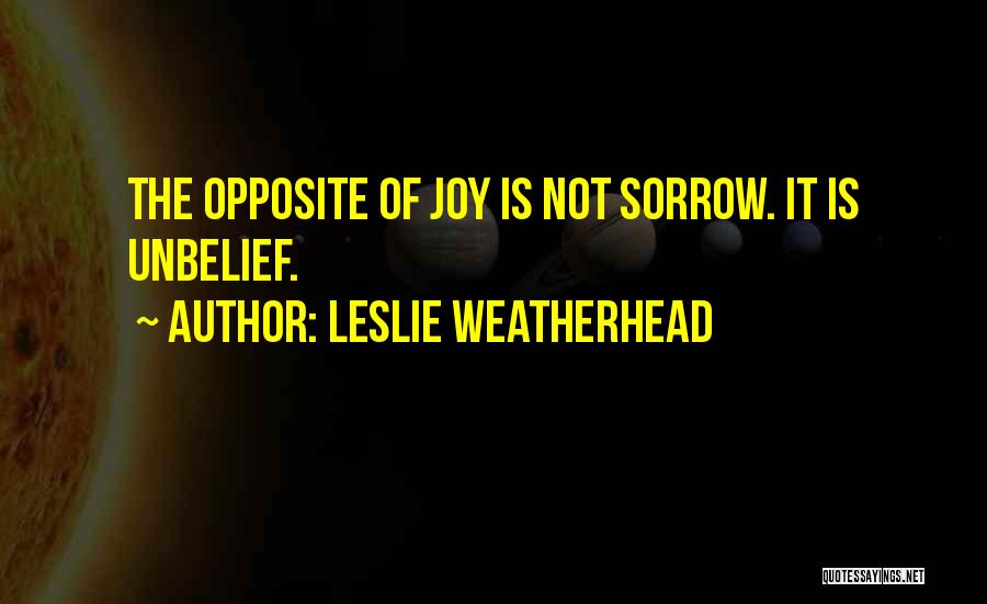Leslie D. Weatherhead Quotes By Leslie Weatherhead