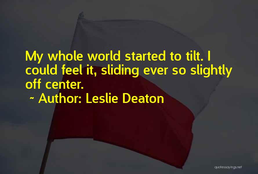 Leslie Deaton Quotes 356828