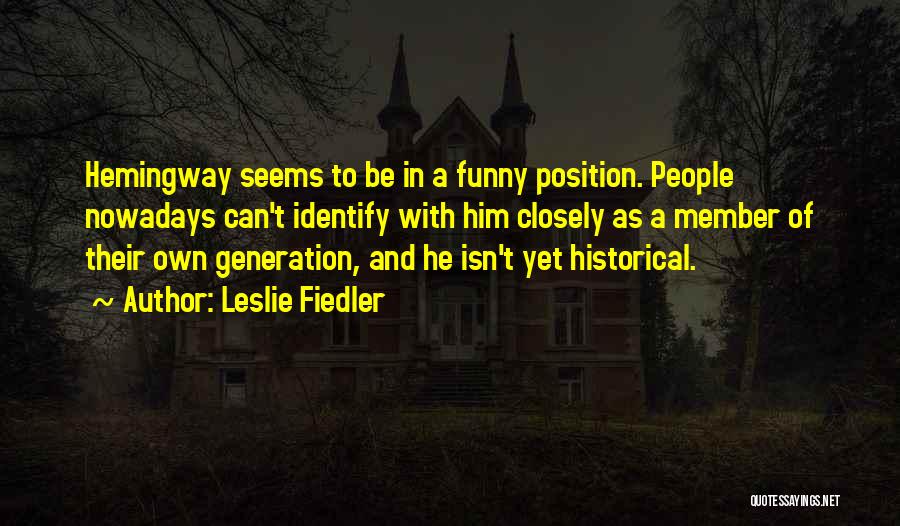 Leslie Fiedler Quotes 1832782