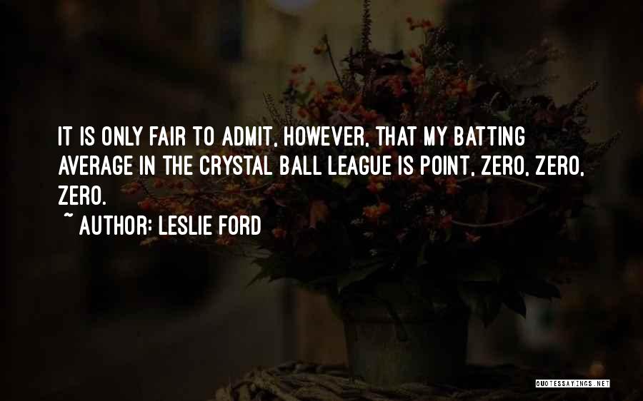 Leslie Ford Quotes 1001524