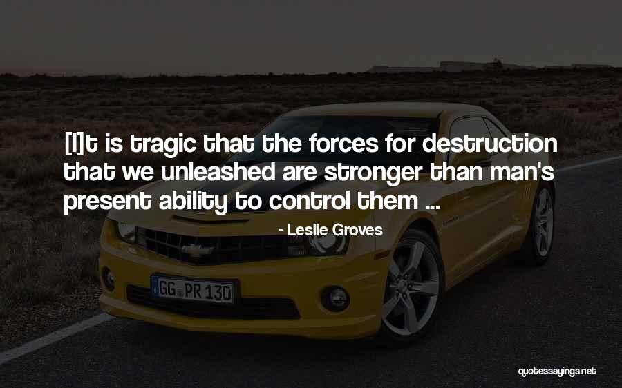 Leslie Groves Quotes 2088588