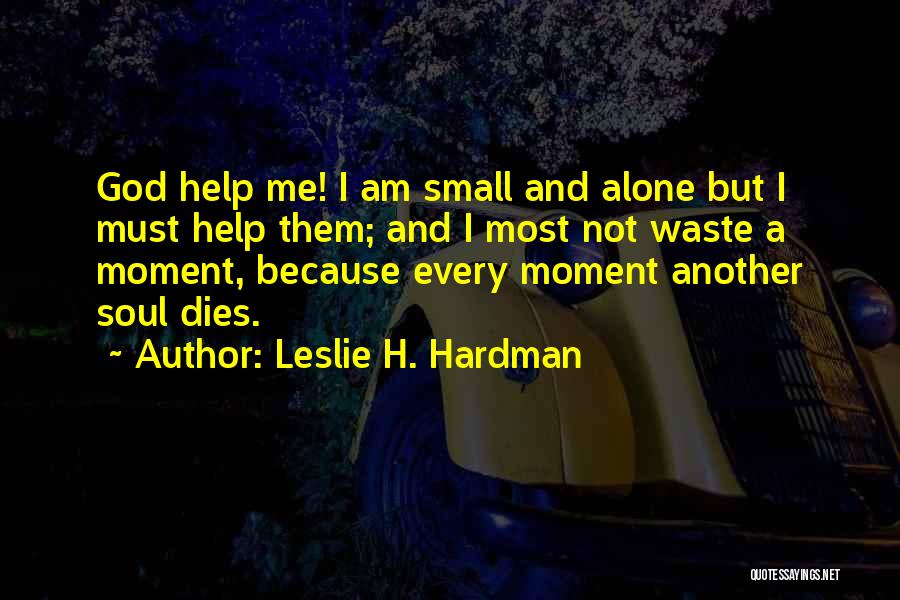 Leslie H. Hardman Quotes 2113102