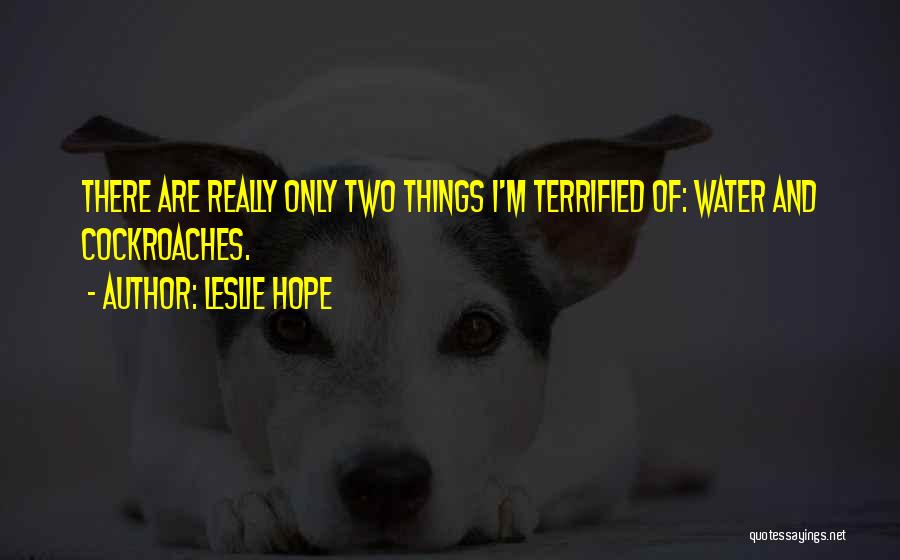 Leslie Hope Quotes 2223158