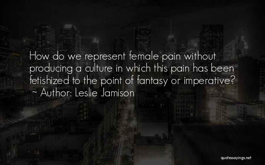 Leslie Jamison Quotes 2177477