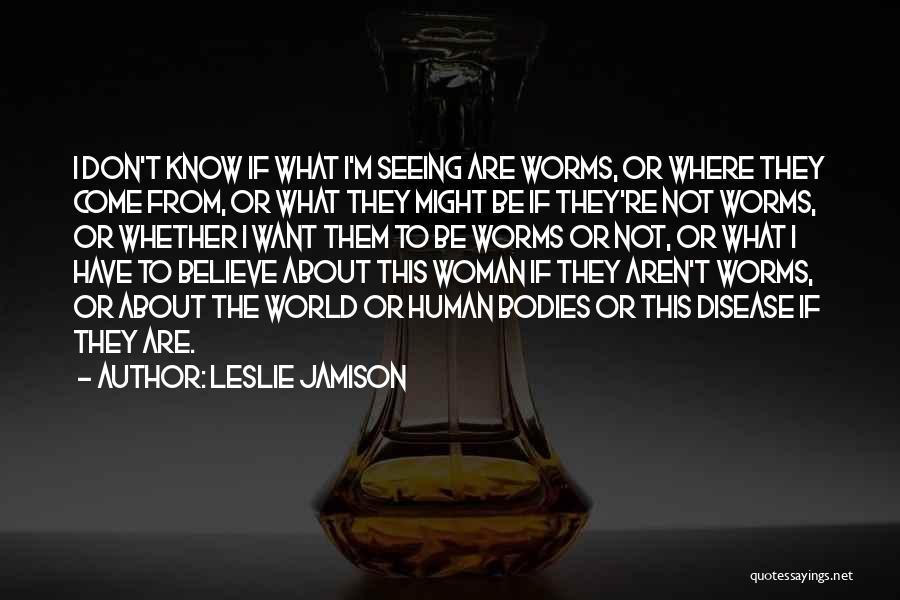 Leslie Jamison Quotes 774807