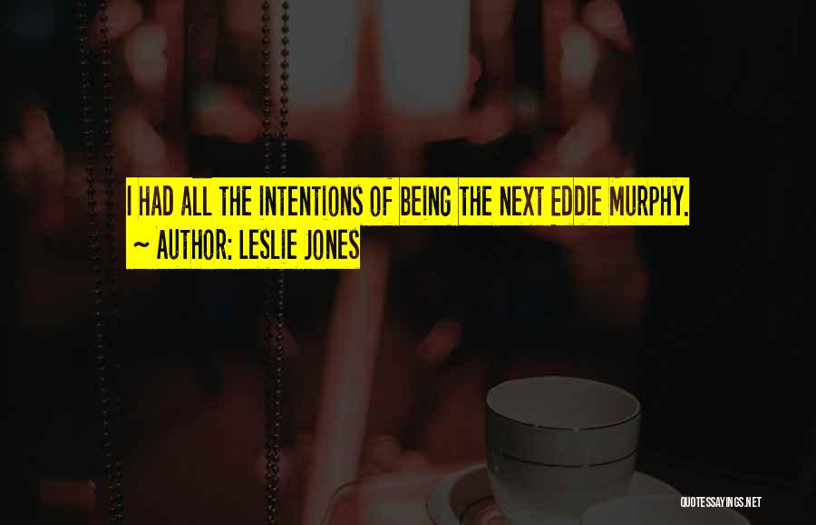 Leslie Jones Quotes 605078