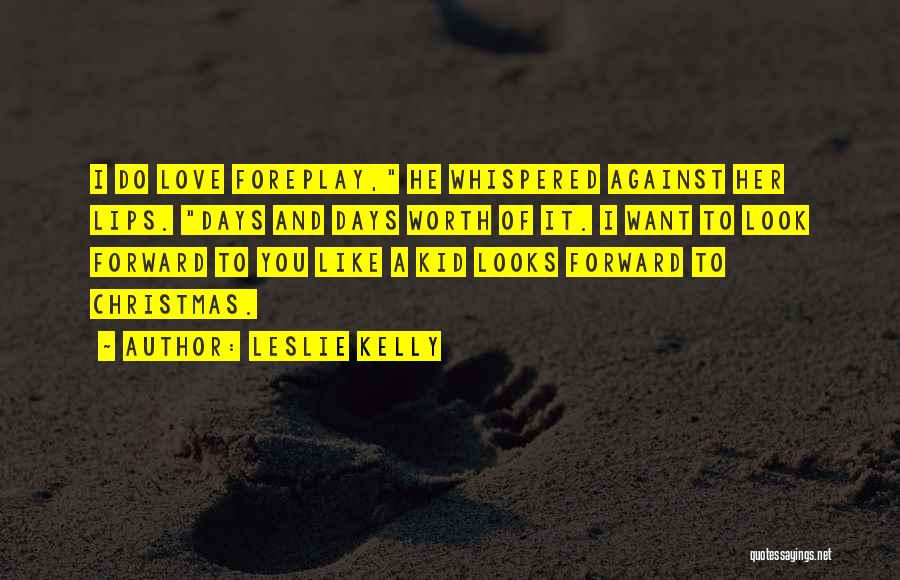 Leslie Kelly Quotes 362577