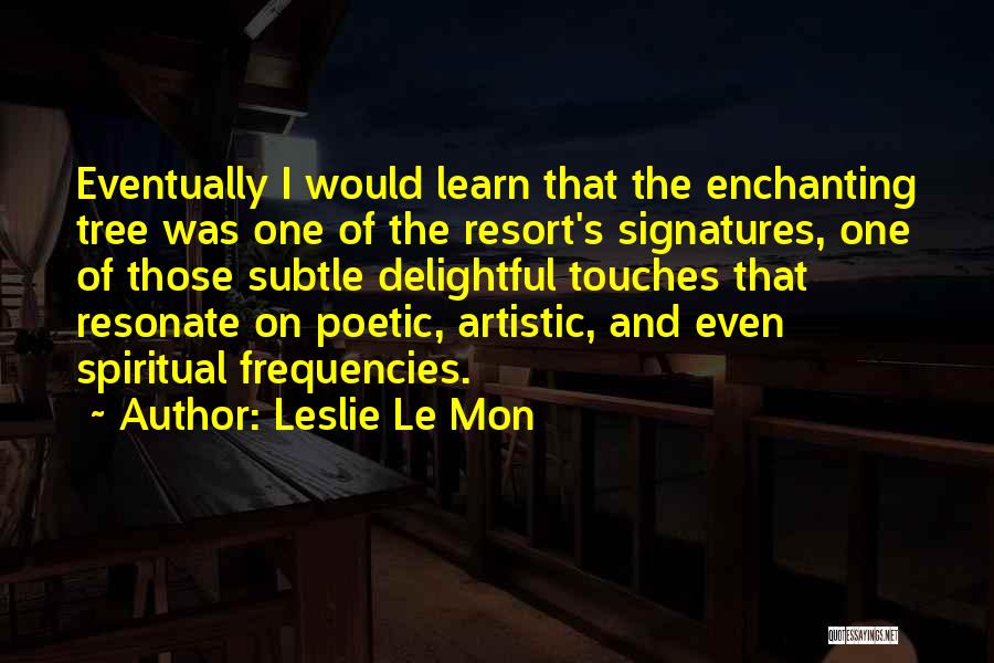 Leslie Le Mon Quotes 1685159