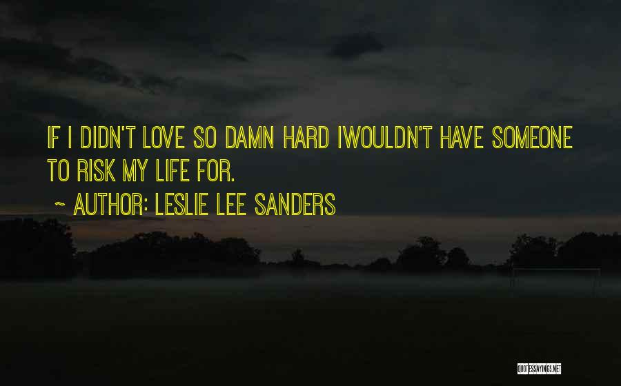 Leslie Lee Sanders Quotes 2105032