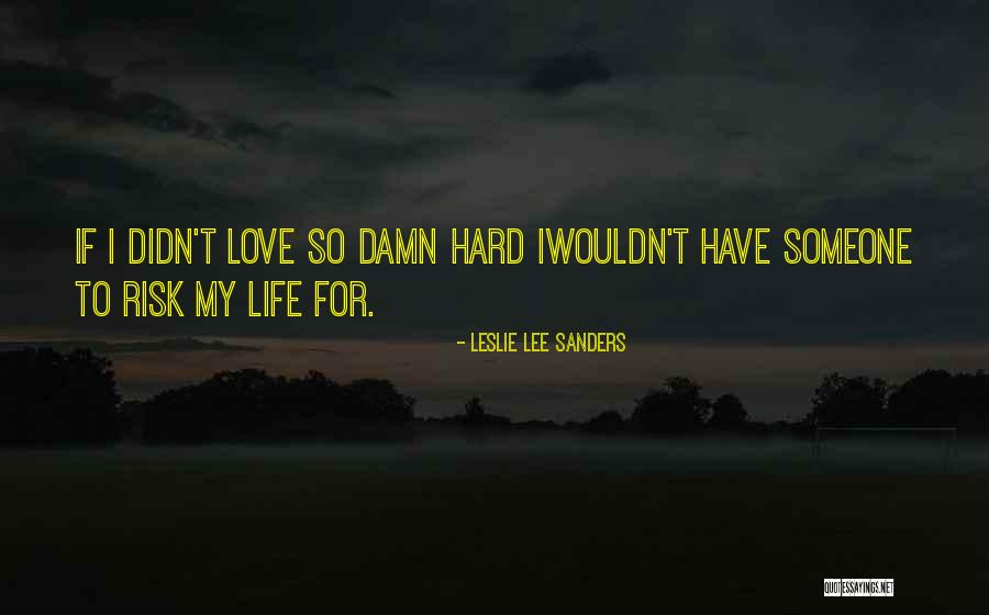 Leslie Lee Sanders Quotes 2105032 Leslie Lee Sanders Quotes 2105032