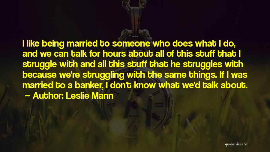 Leslie Mann Quotes 2004559