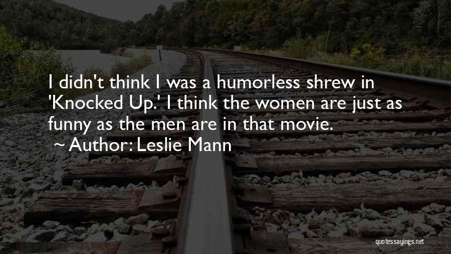 Leslie Mann Quotes 277594