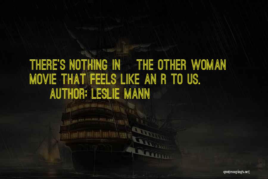 Leslie Mann Quotes 561893
