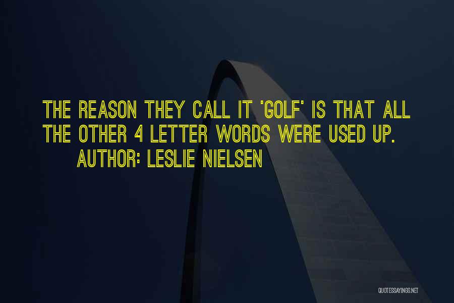 Leslie Nielsen Golf Quotes By Leslie Nielsen