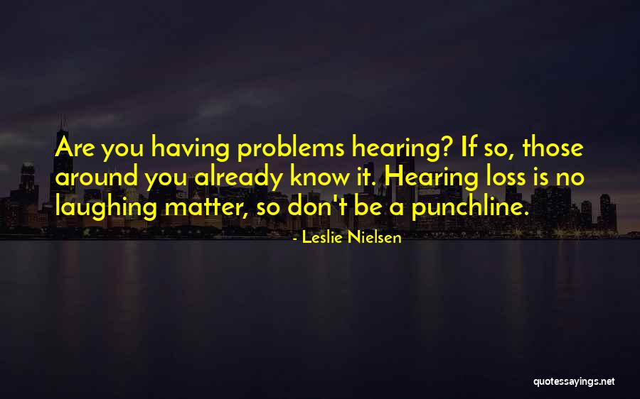 Leslie Nielsen Quotes 1230257 Leslie Nielsen Quotes 1230257