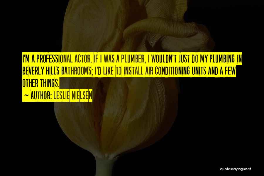 Leslie Nielsen Quotes 2157905
