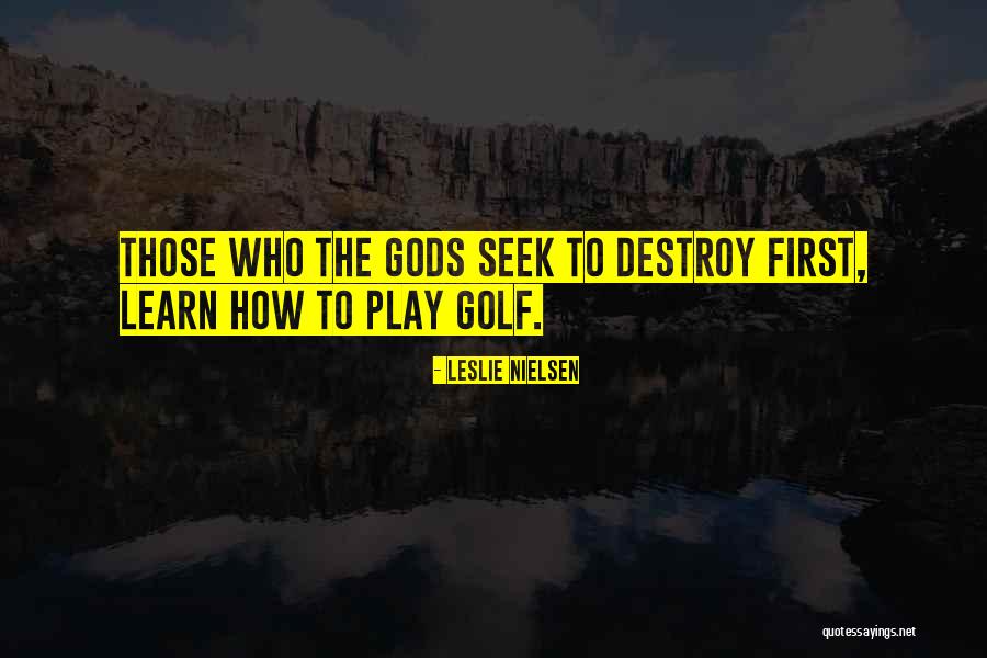 Leslie Nielsen Quotes 557265 Leslie Nielsen Quotes 557265