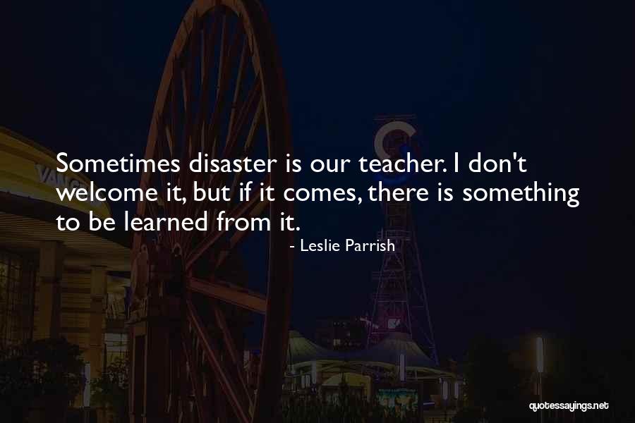 Leslie Parrish Quotes 488912