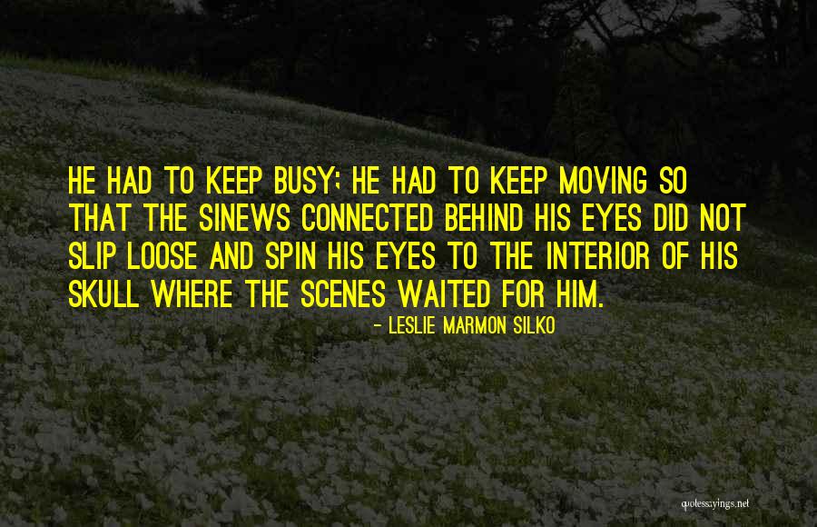Leslie Silko Quotes By Leslie Marmon Silko Leslie Silko Quotes By Leslie Marmon Silko