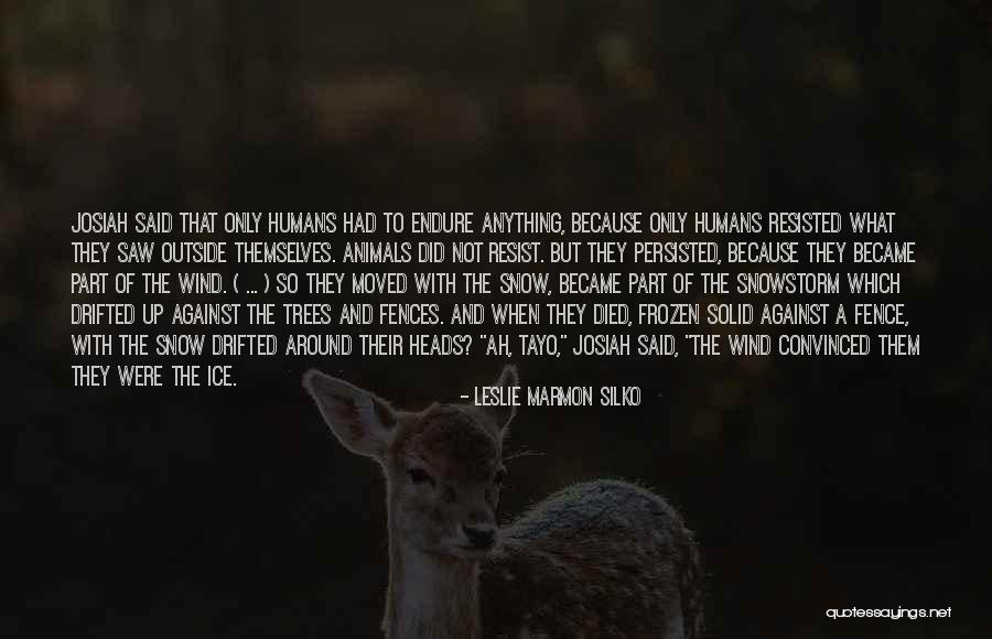 Leslie Silko Quotes By Leslie Marmon Silko Leslie Silko Quotes By Leslie Marmon Silko