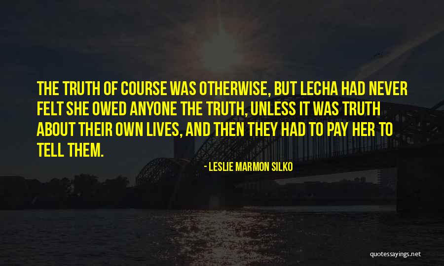Leslie Silko Quotes By Leslie Marmon Silko Leslie Silko Quotes By Leslie Marmon Silko