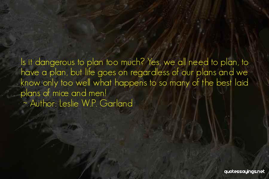 Leslie W.P. Garland Quotes 597884
