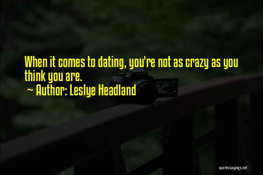 Leslye Headland Quotes 1893754