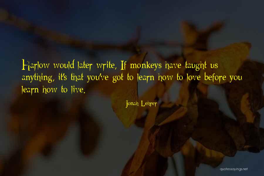 Lesnik Biljka Quotes By Jonah Lehrer Lesnik Biljka Quotes By Jonah Lehrer