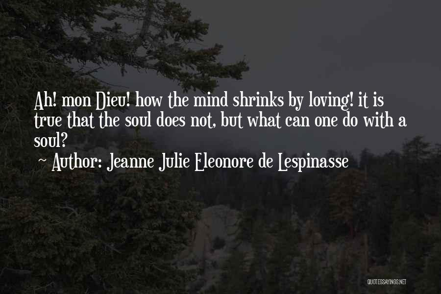 Lespinasse Quotes By Jeanne Julie Eleonore De Lespinasse