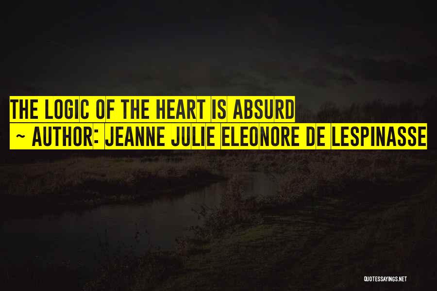 Lespinasse Quotes By Jeanne Julie Eleonore De Lespinasse