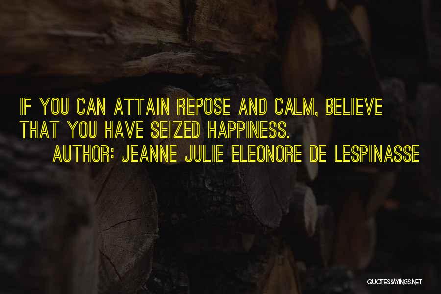 Lespinasse Quotes By Jeanne Julie Eleonore De Lespinasse