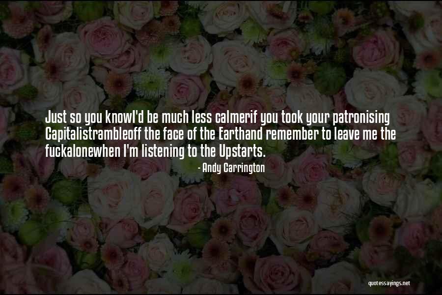 Less Alone Quotes By Andy Carrington Less Alone Quotes By Andy Carrington