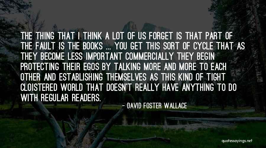 Less And More Quotes By David Foster Wallace