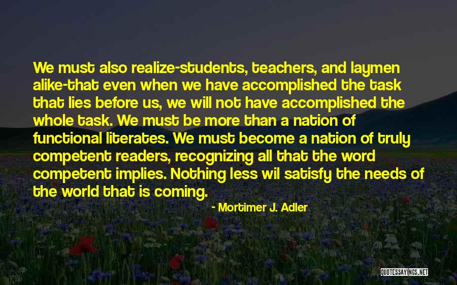 Less And More Quotes By Mortimer J. Adler