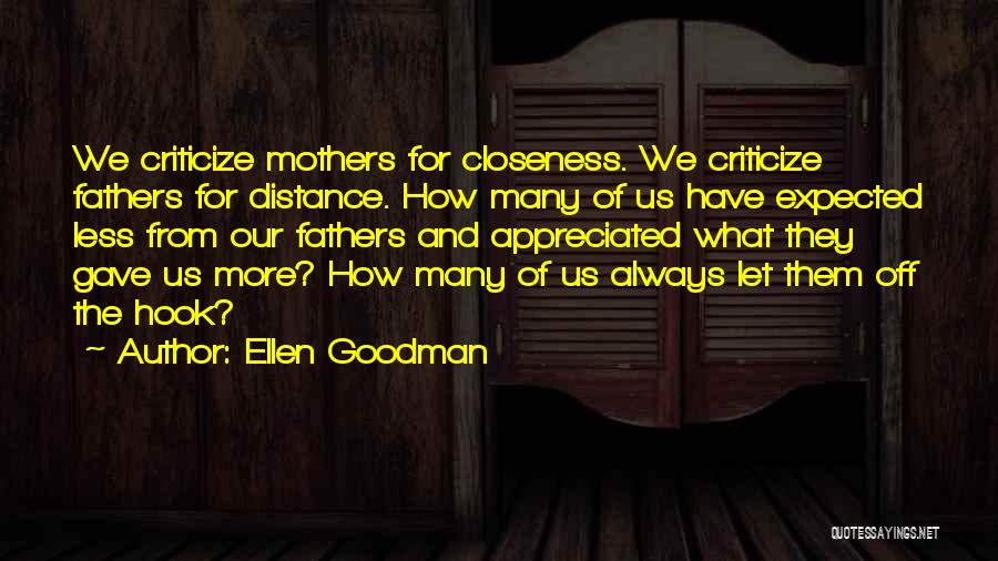 Less Appreciated Quotes By Ellen Goodman